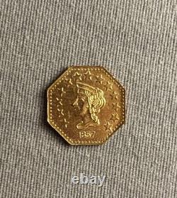 1857 California Gold 1/2 octagonal uncirculated coin/. 6 Gram Gold