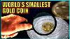 Is This The Smallest Gold Coin Ever