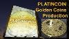 Platincoin Gold Coins Production 56 699 Grams Gold 999 9 The Cost Of 1 Coin 4300 Euros