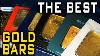 What Are The Best Gold Bars To Buy